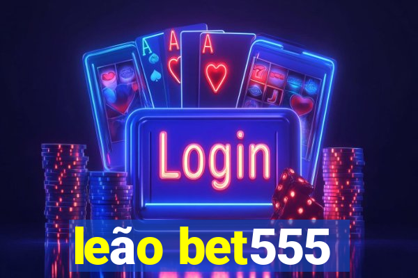 leão bet555